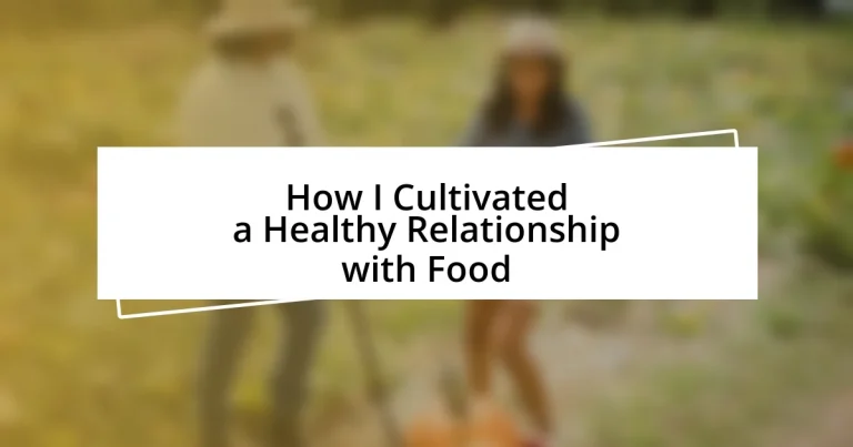 How I Cultivated a Healthy Relationship with Food