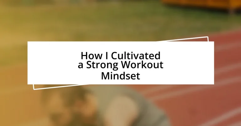 How I Cultivated a Strong Workout Mindset