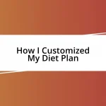 How I Customized My Diet Plan