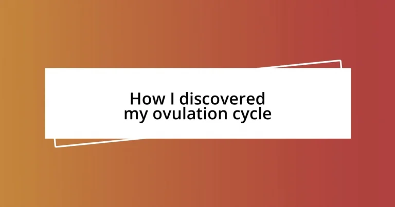 How I discovered my ovulation cycle