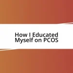 How I Educated Myself on PCOS