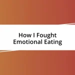 How I Fought Emotional Eating