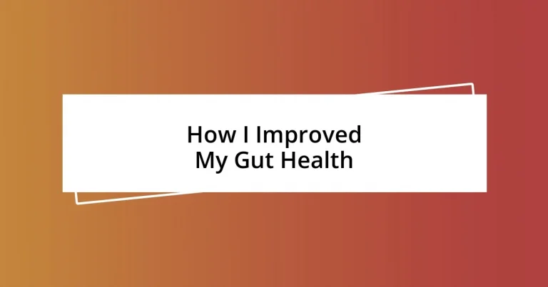 How I Improved My Gut Health