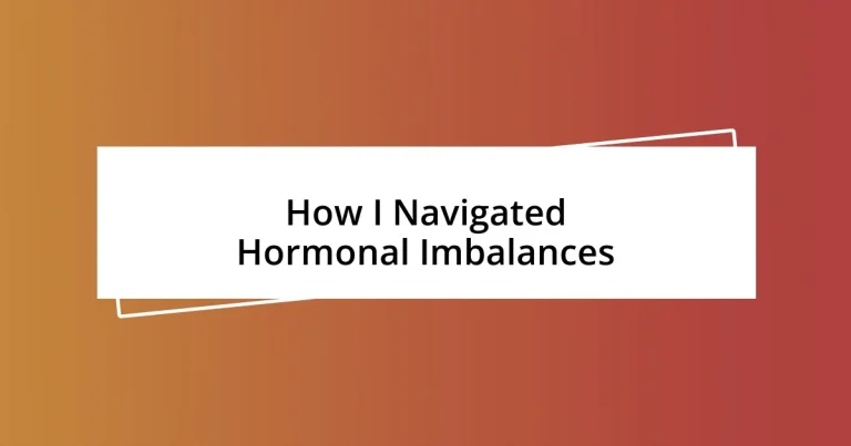 How I Navigated Hormonal Imbalances