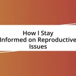 How I Stay Informed on Reproductive Issues