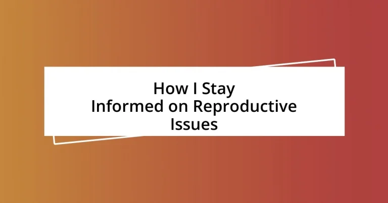 How I Stay Informed on Reproductive Issues