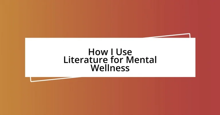 How I Use Literature for Mental Wellness