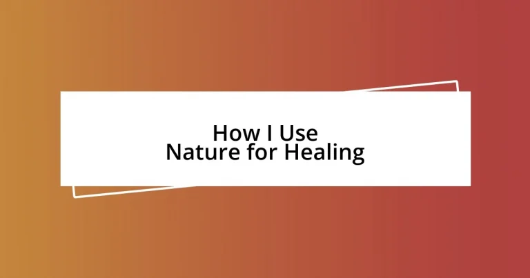 How I Use Nature for Healing