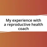 My experience with a reproductive health coach