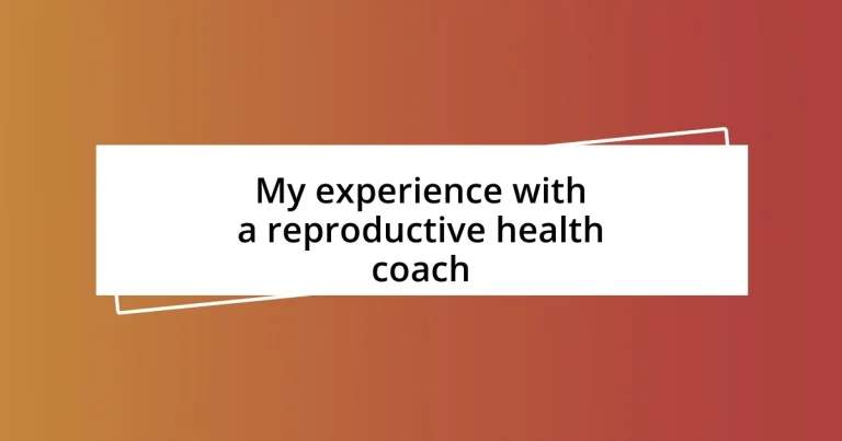 My experience with a reproductive health coach