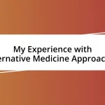 My Experience with Alternative Medicine Approaches