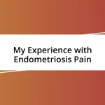 My Experience with Endometriosis Pain