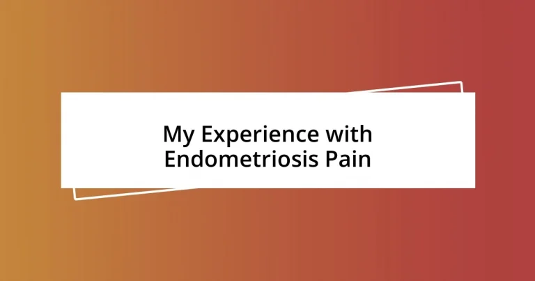 My Experience with Endometriosis Pain