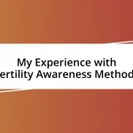 My Experience with Fertility Awareness Methods