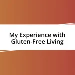 My Experience with Gluten-Free Living