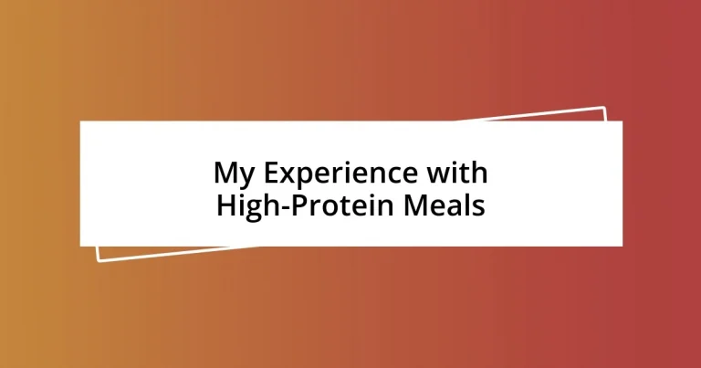 My Experience with High-Protein Meals