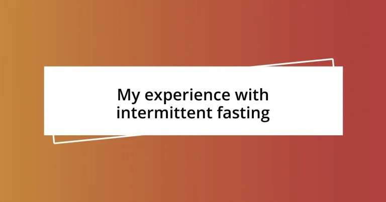 My experience with intermittent fasting