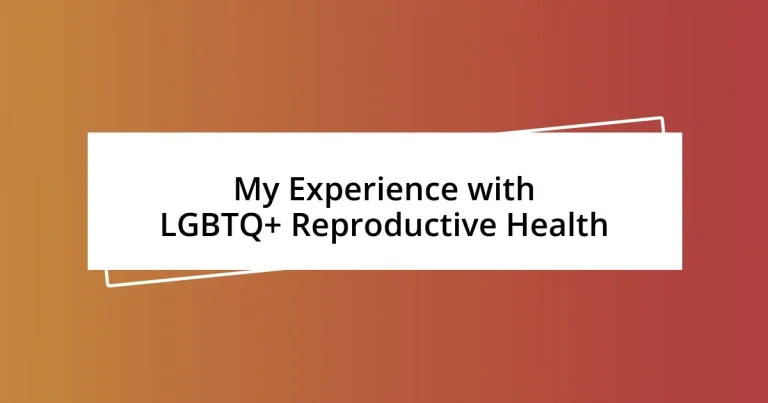 My Experience with LGBTQ+ Reproductive Health