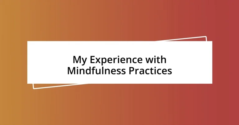 My Experience with Mindfulness Practices