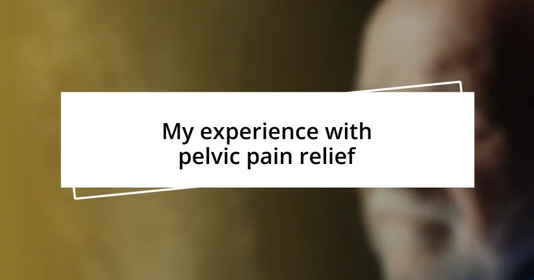 My experience with pelvic pain relief