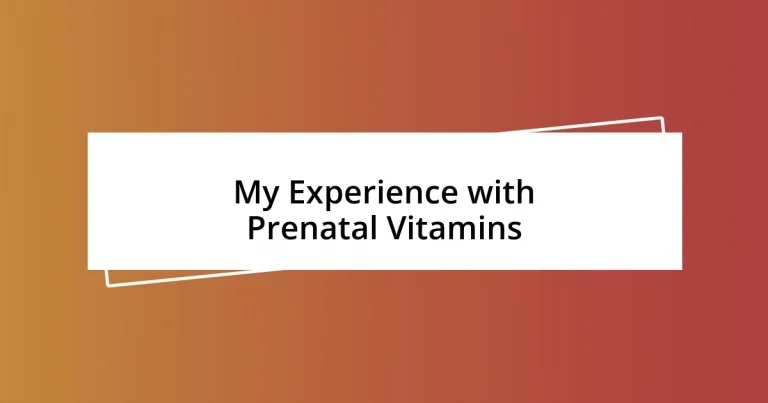 My Experience with Prenatal Vitamins