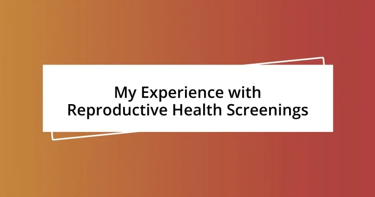 My Experience with Reproductive Health Screenings