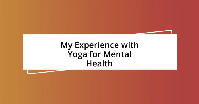 My Experience with Yoga for Mental Health