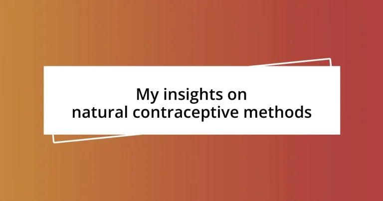 My insights on natural contraceptive methods