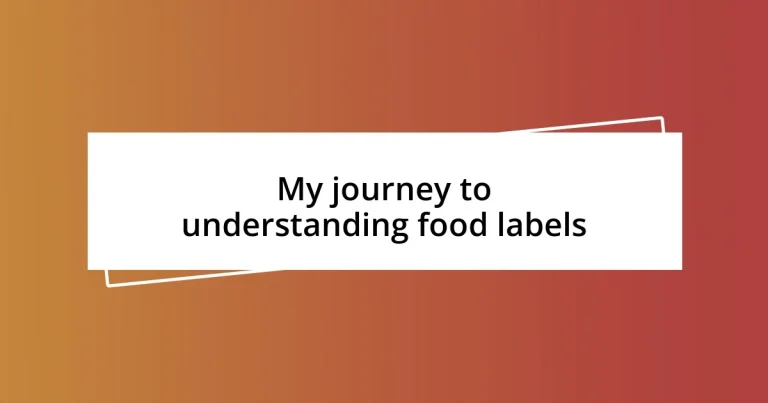 My journey to understanding food labels