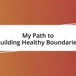 My Path to Building Healthy Boundaries