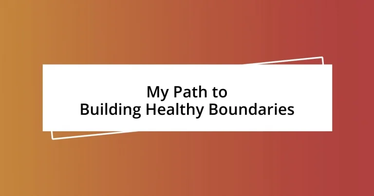 My Path to Building Healthy Boundaries