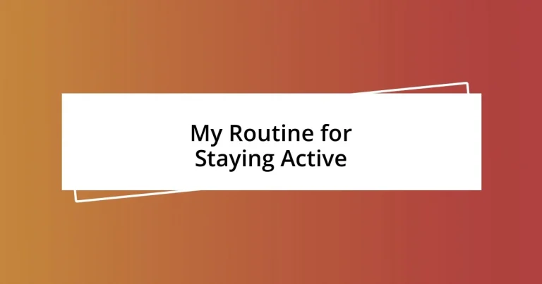 My Routine for Staying Active