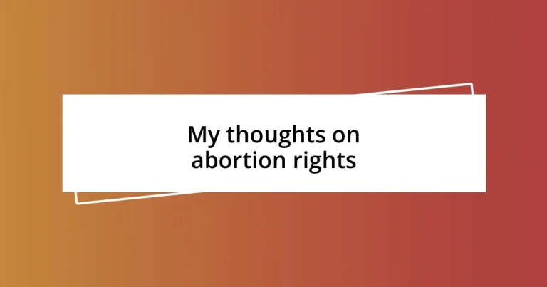 My thoughts on abortion rights