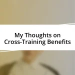 My Thoughts on Cross-Training Benefits