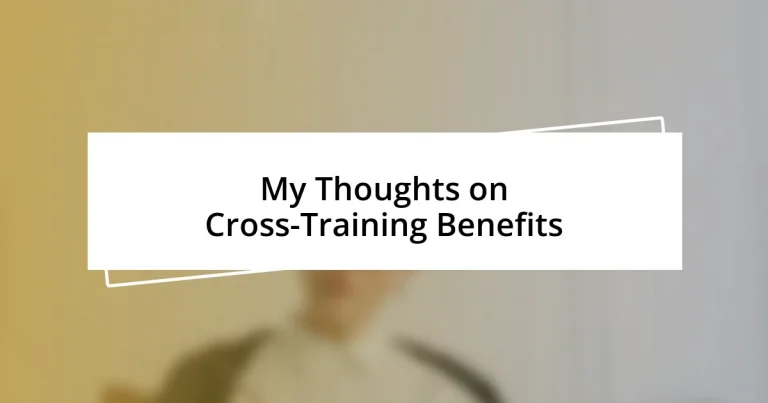 My Thoughts on Cross-Training Benefits