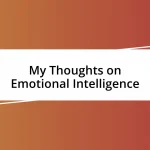 My Thoughts on Emotional Intelligence