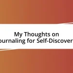 My Thoughts on Journaling for Self-Discovery