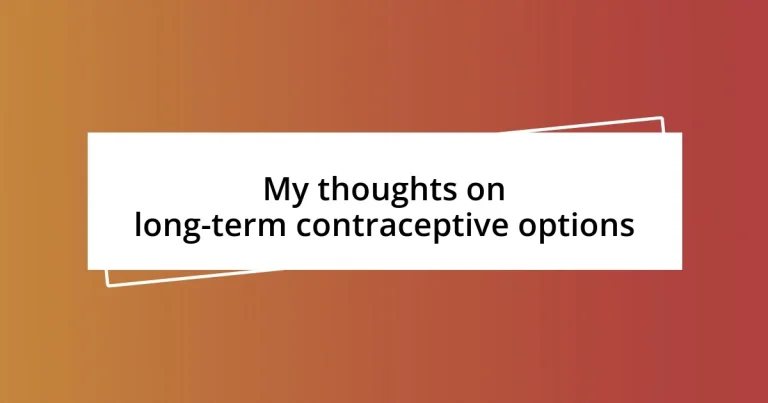 My thoughts on long-term contraceptive options