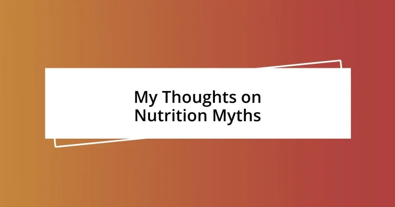 My Thoughts on Nutrition Myths