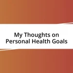 My Thoughts on Personal Health Goals