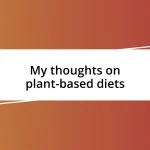 My thoughts on plant-based diets