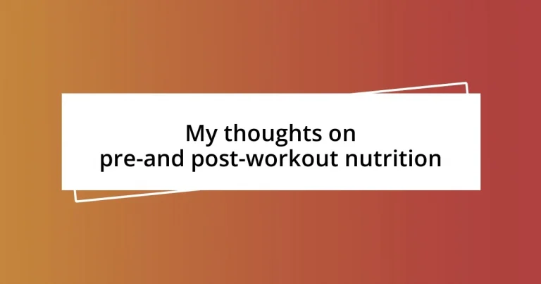 My thoughts on pre-and post-workout nutrition