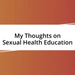 My Thoughts on Sexual Health Education