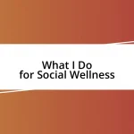 What I Do for Social Wellness