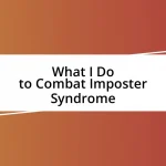 What I Do to Combat Imposter Syndrome