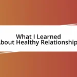 What I Learned About Healthy Relationships