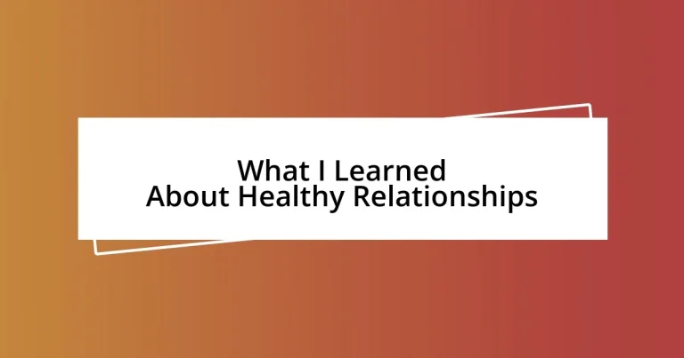 What I Learned About Healthy Relationships