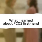 What I learned about PCOS first-hand