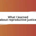 What I learned about reproductive justice