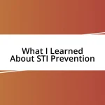 What I Learned About STI Prevention